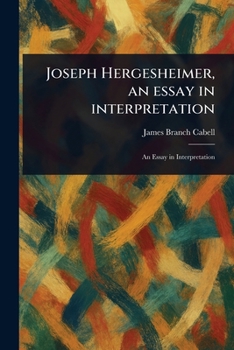 Joseph Hergesheimer, an Essay in Interpretation