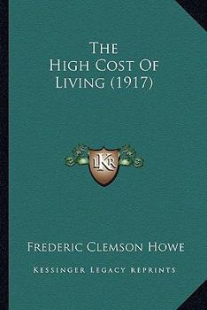 Paperback The High Cost Of Living (1917) Book