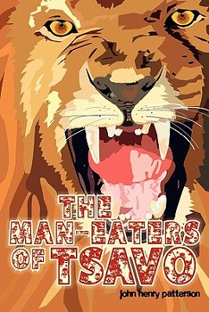 The Man-Eaters of Tsavo and Other East African Adventures