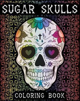 Paperback Sugar Skulls Coloring Book: Relaxation and Stress-Relief by Coloring Book