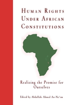 Hardcover Human Rights Under African Constitutions: Realizing the Promise for Ourselves Book