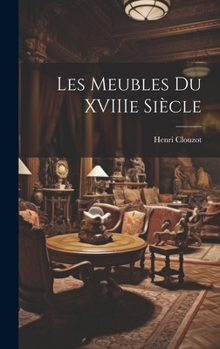 Hardcover Les meubles du XVIIIe siècle [French] Book
