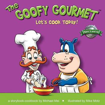 Paperback The Goofy Gourmet: Let's Cook Today! Book