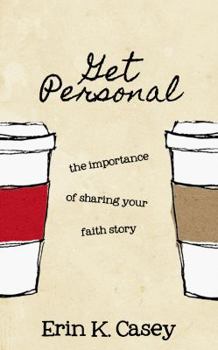 Paperback Get Personal: The Importance of Sharing Your Faith Story Book