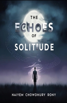 The Echoes of Solitude