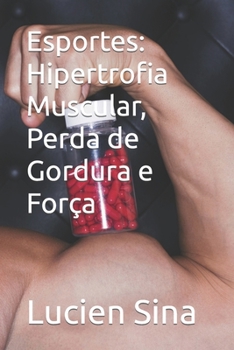 Esportes: Hipertrofia muscular, perda de gordura e desempenho