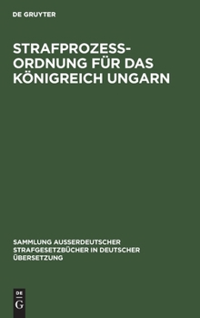 Hardcover Strafprozess-Ordnung für das Königreich Ungarn [German] Book