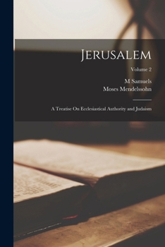 Paperback Jerusalem; a Treatise On Ecclesiastical Authority and Judaism; Volume 2 Book