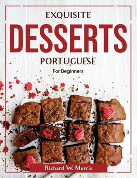 Paperback Exquisite Desserts Portuguese: For Beginners Book