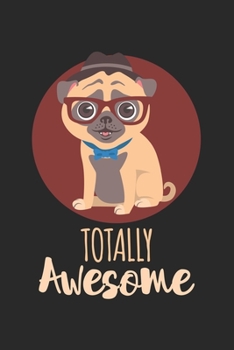 Totally Awesome dog: diary, notebook, book 100 lined pages in softcover for everything you want to write down and not forget