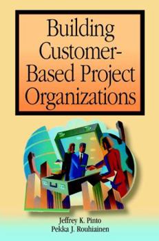 Hardcover Building Customer-Based Project Organizations Book