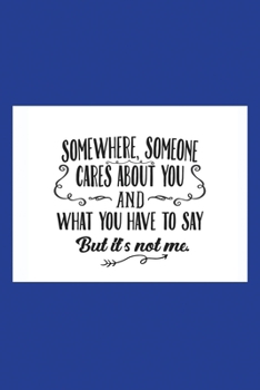 Paperback Classic Blue Sarcastic Lined Notebook: Someone Cares Book