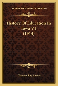 Paperback History Of Education In Iowa V1 (1914) Book