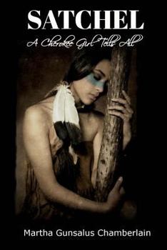 Paperback Satchel: A Cherokee Girl Tells All Book