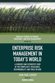 Hardcover Enterprise Risk Management in Today's World: A Current and Futuristic View of the Complexity, Resilience, Responsibility and Tools in Erm Book