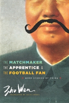 Hardcover The Matchmaker, the Apprentice, and the Football Fan: More Stories of China Book