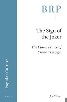 Paperback The Sign of the Joker: The Clown Prince of Crime as a Sign Book