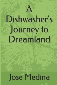 Paperback A Dishwasher's Journey to Dreamland Book