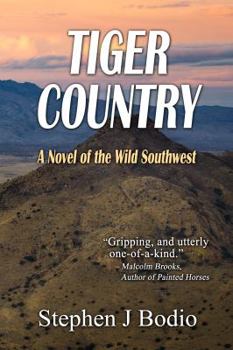 Tiger Country: A Novel of the Wild Southwest