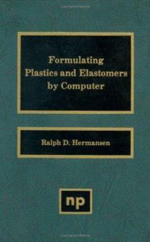 Hardcover Formulating Plastics and Elastomers by Computer Book