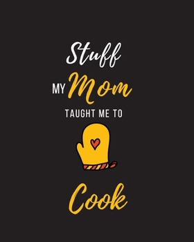 Paperback Stuff My Mom Taught Me to Cook: Recipe Collection Book
