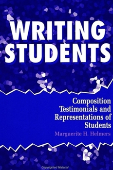 Paperback Writing Students: Composition Testimonials and Representations of Students Book