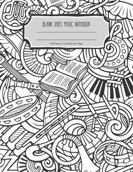 Blank Sheet Music Notebook: Lined/Ruled Paper And Staff | Manuscript Paper For Notes - Lyrics And Music. For Musicians-Music Lovers-Students- Songwriting. Book Notebook Journal 100 Pages 8.5x11in