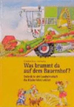 Hardcover Was brummt da auf dem Bauernhof? Technik in der Landwirtschaft für Kinder leicht erklärt. [German] Book