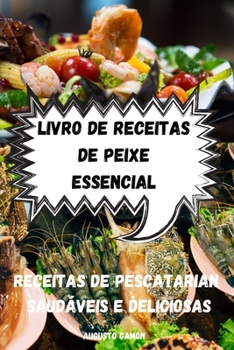 Paperback Livro de Receitas de Peixe Essencial [Portuguese] Book