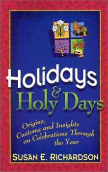 Paperback Holidays and Holy Days: Origins, Customs, and Insights on Celebrations Through the Year Book