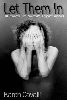 Paperback Let Them In: 30 Years of Secret Experiences Book
