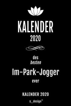 Kalender 2020 für Im-Park-Jogger: Wochenplaner / Tagebuch / Journal für das ganze Jahr: Platz für Notizen, Planung / Planungen / Planer , Erinnerungen und Sprüche (German Edition)