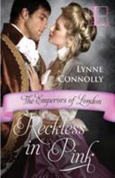 Reckless in Pink - Book #4 of the Emperors of London