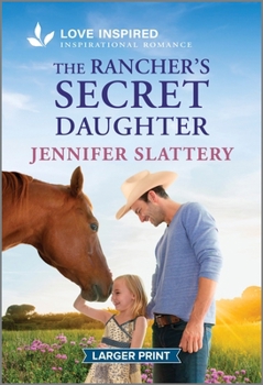 Mass Market Paperback The Rancher's Secret Daughter: An Uplifting Inspirational Romance [Large Print] Book