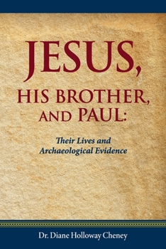 Paperback Jesus, His Brother, and Paul: Their Lives and Archaeological Evidence Book