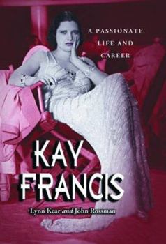 Paperback Kay Francis: A Passionate Life and Career Book