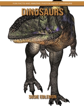 Paperback Dinosaurs: Fun Facts and Amazing Photos about Dinosaurs Book