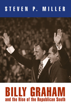 Hardcover Billy Graham and the Rise of the Republican South Book