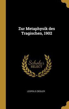 Hardcover Zur Metaphysik des Tragischen, 1902 [German] Book