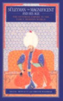 Paperback Suleyman the Magnificent and His Age: The Ottoman Empire in the Early Modern World Book