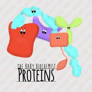 Paperback The Baby Biochemist: Proteins Book