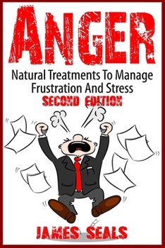 Paperback Anger: Natural Treatments To Manage Frustration And Stress Book