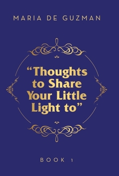 Hardcover "Thoughts to Share Your Little Light to": Book 1 Book