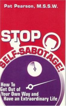 Paperback Stop Self-Sabotage!: How to Get Out of Your Own Way and Have an Extraordinary Life Book
