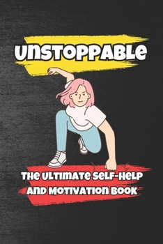 Paperback Unstoppable: The Ultimate Self-Help and Motivation Book