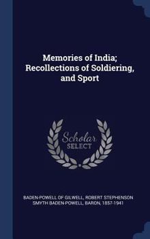 Hardcover Memories of India; Recollections of Soldiering, and Sport Book