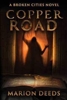Copper Road - Book #1 of the Broken Cities