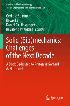 Paperback Solid (Bio)Mechanics: Challenges of the Next Decade: A Book Dedicated to Professor Gerhard A. Holzapfel Book