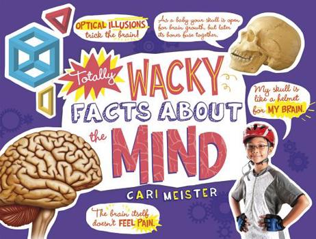 Hardcover Totally Wacky Facts about the Mind Book