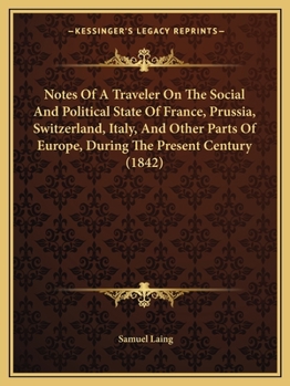 Paperback Notes Of A Traveler On The Social And Political State Of France, Prussia, Switzerland, Italy, And Other Parts Of Europe, During The Present Century (1 Book